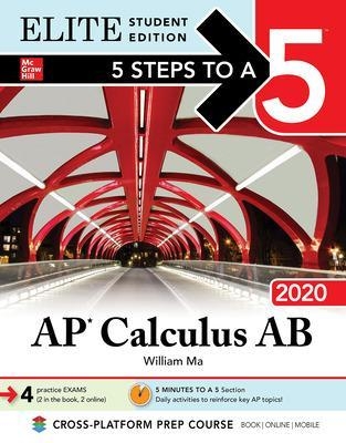 5 Steps to a 5: AP Calculus AB 2020 Elite Student Edition - William Ma