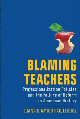 Blaming Teachers - Diana D'Amico Pawlewicz