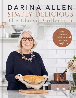 Simply Delicious the Classic Collection - Darina Allen