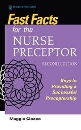 Fast Facts for the Nurse Preceptor, Second Edition - Ciocco, Maggie