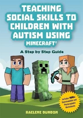 Teaching Social Skills to Children with Autism Using Minecraft&reg; - Raelene Dundon