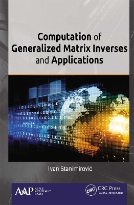 Computation of Generalized Matrix Inverses and Applications