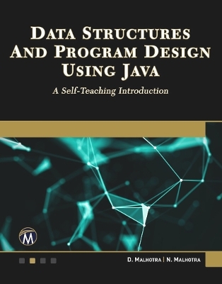 Data Structures and Program Design Using Java - Dheeraj Malhotra, Neha Malhotra