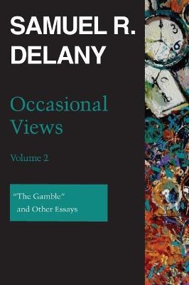 Occasional Views, Volume 2 - Samuel R. Delany