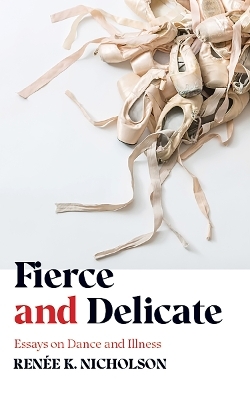 Fierce and Delicate - Ren&eacute;e K. Nicholson