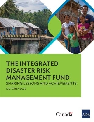 The Integrated Disaster Risk Management Fund -  Asian Development Bank