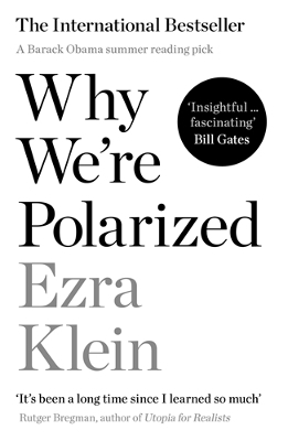 Why We're Polarized - Ezra Klein