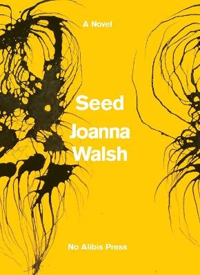 Seed - Joanna Walsh
