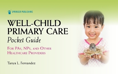 Well-Child Primary Care Pocket Guide - Tanya Fernandez