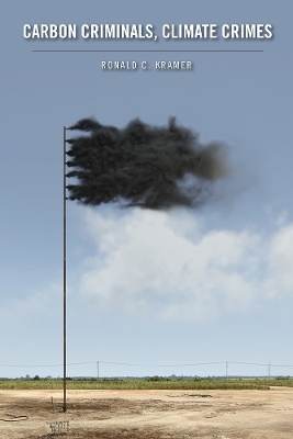 Carbon Criminals, Climate Crimes - Ronald C. Kramer