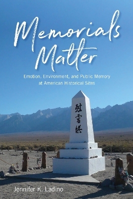 Memorials Matter - Jennifer K. Ladino