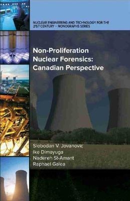 Non-Proliferation Nuclear Forensics - Slobodan Jovanovic, Ike Dimayuga, Nadereh St-Amant, Raphael Galea
