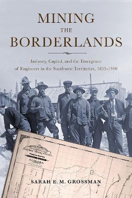 Mining the Borderlands - Sarah E.M. Grossman