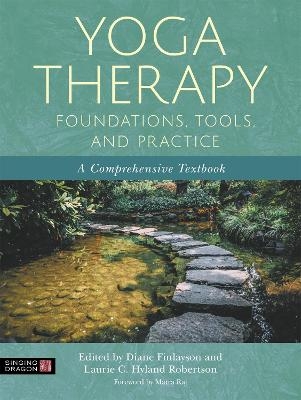 Yoga Therapy Foundations, Tools, and Practice - 