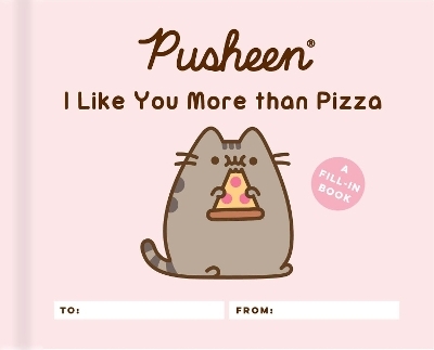 Pusheen: I Like You More than Pizza - Claire Belton