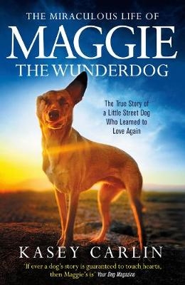 The Miraculous Life of Maggie the Wunderdog
