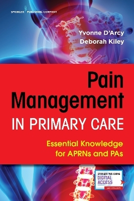 Pain Management in Primary Care - Yvonne D'Arcy, Deborah Kiley