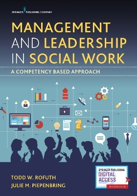 Management and Leadership in Social Work - Todd W. Rofuth, Julie M. Piepenbring
