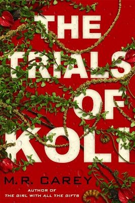 The Trials of Koli - M. R. Carey