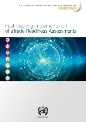 Fast-tracking Implementation of ETrade Readiness Assessments -  United Nations Conference on Trade and Development