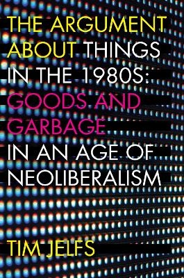 The Argument About Things in the 1980s