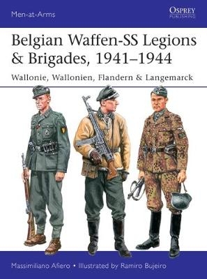 Belgian Waffen-SS Legions & Brigades, 1941&ndash;1944 - Massimiliano Afiero