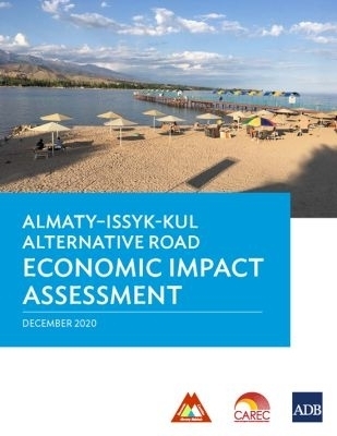 Almaty&ndash;Issyk-Kul Alternative Road Economic Impact Assessment -  Asian Development Bank