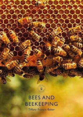 Bees and Beekeeping - Tiffany Francis-Baker