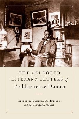 The Selected Literary Letters of Paul Laurence Dunbar - Paul Laurence Dunbar