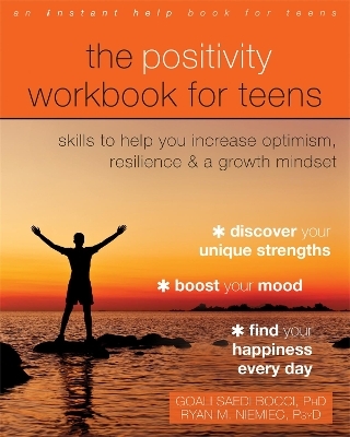 The Positivity Workbook for Teens - Goali Saedi Bocci, Ryan M Niemiec