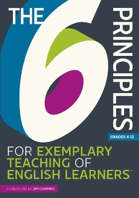 The 6 Principles for Exemplary Teaching of English Learners&reg; -  TESOL Writing Team