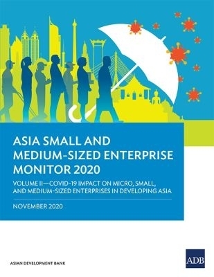 Asia Small and Medium-Sized Enterprise Monitor 2020 - Volume II -  Asian Development Bank