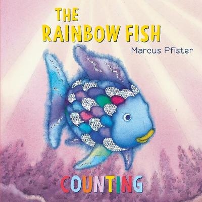 The Rainbow Fish: Counting - Marcus Pfister