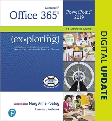 Exploring Microsoft Office PowerPoint 2019 Comprehensive - Mary Anne Poatsy, Mary Poatsy, Rebecca Lawson, Diane Kosharek