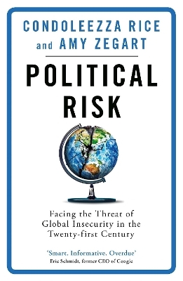 Political Risk - Condoleezza Rice, Amy Zegart