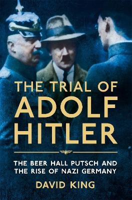 The Trial of Adolf Hitler - David King