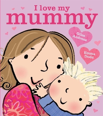 I Love My Mummy Board Book - Giles Andreae
