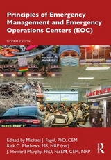 Principles of Emergency Management and Emergency Operations Centers (EOC) - Fagel, Michael J.; Mathews, Rick C.; Murphy, J. Howard