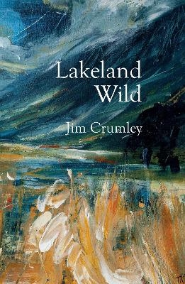 Lakeland Wild - Jim Crumley