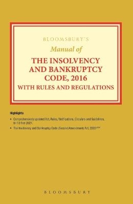 Bloomsbury’s Manual of the Insolvency and Bankruptcy Code, 2016 with Rules and Regulations