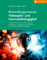 Behandlungsmanual Videospiel- und Internetabh&auml;ngigkeit - Daniel Illy, Jakob Florack