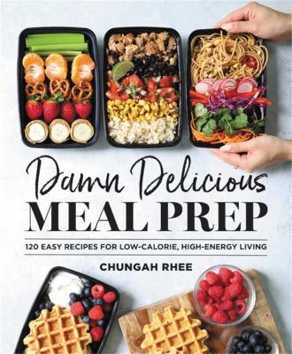 Damn Delicious Meal Prep - Chungah Rhee
