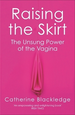 Raising the Skirt - Catherine Blackledge