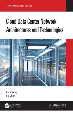 Cloud Data Center Network Architectures and Technologies - Lei Zhang