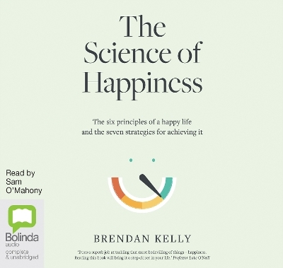 The Science of Happiness - Brendan Kelly