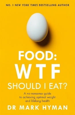 Food: WTF Should I Eat? - Dr Mark Hyman