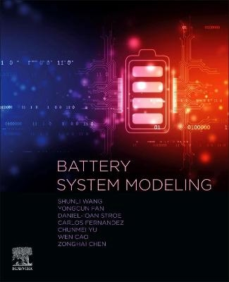 Battery System Modeling - Shunli Wang, Carlos Fernandez, Yu Chunmei, Yongcun Fan, Cao Wen