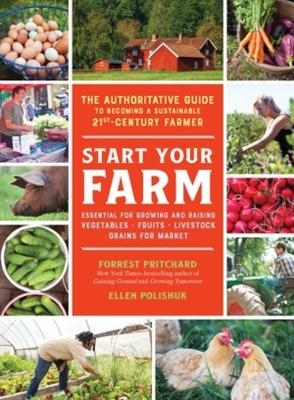 Start Your Farm - Ellen Polishuk, Forrest Pritchard
