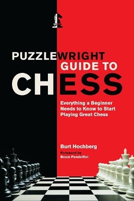 Puzzlewright Guide to Chess - Burt Hochberg