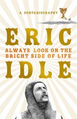 Always Look on the Bright Side of Life - Eric Idle
